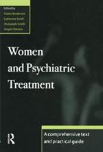 Women and Psychiatric Treatment: A Comprehensive Text and Practical Guide