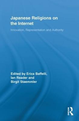 Japanese Religions on the Internet: Innovation, Representation, and Authority - cover