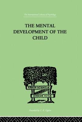 The Mental Development of the Child: A Summary of Modern Psychological Theory - Karl Buhler - cover