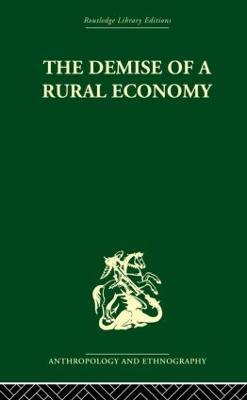 The Demise of a Rural Economy: From Subsistence to Capitalism in a Latin American Village - Stephen Gudeman - cover