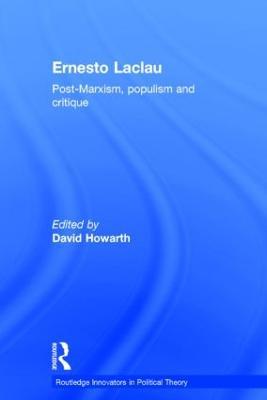 Ernesto Laclau: Post-Marxism, Populism and Critique - cover