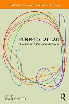 Ernesto Laclau: Post-Marxism, Populism and Critique - cover