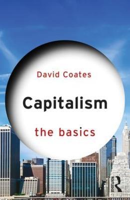 Capitalism: The Basics - David Coates - cover