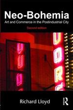 Neo-Bohemia: Art and Commerce in the Postindustrial City