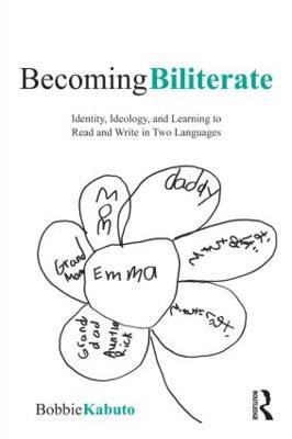 Becoming Biliterate: Identity, Ideology, and Learning to Read and Write in Two Languages - George L. Campbell - cover