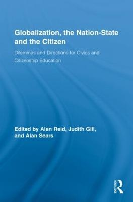 Globalization, the Nation-State and the Citizen: Dilemmas and Directions for Civics and Citizenship Education - cover