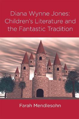 Diana Wynne Jones: The Fantastic Tradition and Children's Literature - Farah Mendlesohn - cover