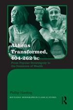 Athens Transformed, 404–262 BC: From Popular Sovereignty to the Dominion of Wealth