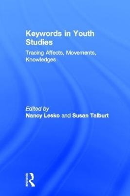Keywords in Youth Studies: Tracing Affects, Movements, Knowledges - cover