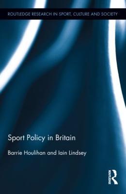 Sport Policy in Britain - Barrie Houlihan,Iain Lindsey - cover