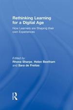 Rethinking Learning for a Digital Age: How Learners are Shaping their Own Experiences