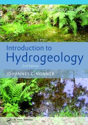 Introduction to Hydrogeology, Second Edition: Unesco-IHE Delft Lecture Note Series - J.C. Nonner - cover