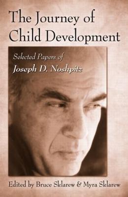 The Journey of Child Development: Selected Papers of Joseph D. Noshpitz - cover