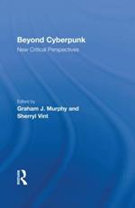 Beyond Cyberpunk: New Critical Perspectives