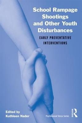 School Rampage Shootings and Other Youth Disturbances: Early Preventative Interventions - cover