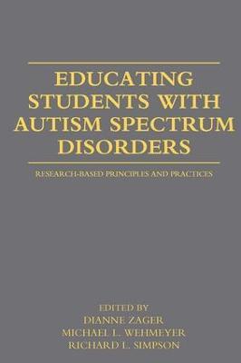 Educating Students with Autism Spectrum Disorders: Research-Based Principles and Practices - cover