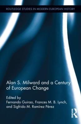 Alan S. Milward and a Century of European Change - cover