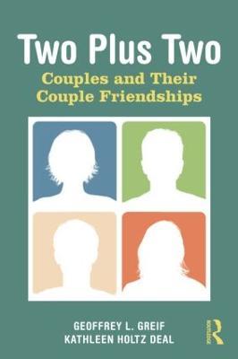 Two Plus Two: Couples and Their Couple Friendships - Geoffrey L. Greif,Kathleen Holtz Deal - cover