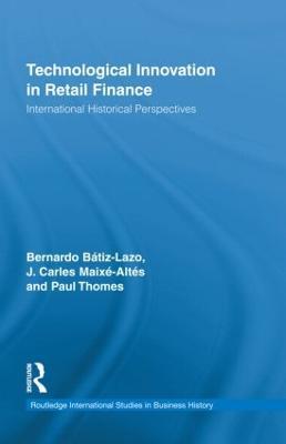Technological Innovation in Retail Finance: International Historical Perspectives - cover