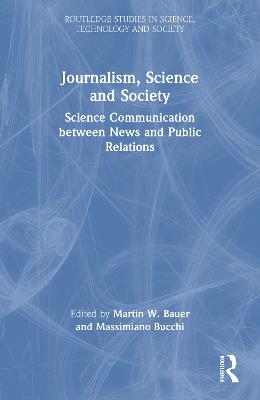 Journalism, Science and Society: Science Communication between News and Public Relations - cover