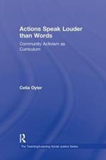 Actions Speak Louder than Words: Community Activism as Curriculum