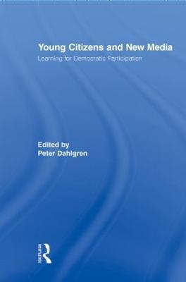 Young Citizens and New Media: Learning for Democratic Participation - cover