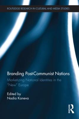 Branding Post-Communist Nations: Marketizing National Identities in the “New” Europe - cover