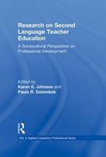 Research on Second Language Teacher Education: A Sociocultural Perspective on Professional Development