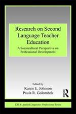Research on Second Language Teacher Education: A Sociocultural Perspective on Professional Development