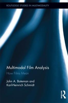 Multimodal Film Analysis: How Films Mean - John Bateman,Karl-Heinrich Schmidt - cover