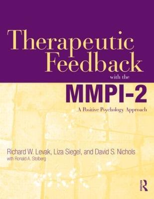 Therapeutic Feedback with the MMPI-2: A Positive Psychology Approach - Richard W. Levak,Liza Siegel,David S. Nichols - cover