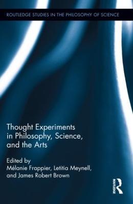 Thought Experiments in Science, Philosophy, and the Arts - cover