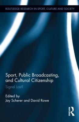 Sport, Public Broadcasting, and Cultural Citizenship: Signal Lost? - cover