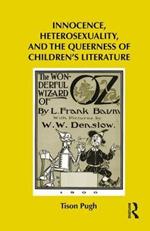 Innocence, Heterosexuality, and the Queerness of Children's Literature