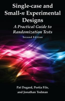 Single-case and Small-n Experimental Designs: A Practical Guide To Randomization Tests, Second Edition - Pat Dugard,Portia File,Jonathan Todman - cover
