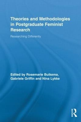 Theories and Methodologies in Postgraduate Feminist Research: Researching Differently - cover