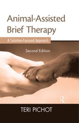Animal-Assisted Brief Therapy: A Solution-Focused Approach - Teri Pichot - cover