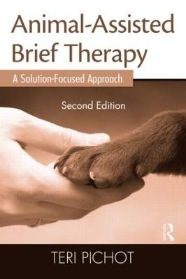 Animal-Assisted Brief Therapy: A Solution-Focused Approach - Teri Pichot - cover