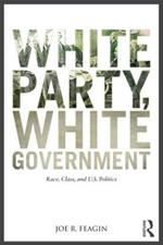 White Party, White Government: Race, Class, and U.S. Politics