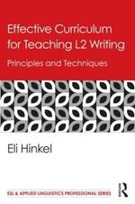 Effective Curriculum for Teaching L2 Writing: Principles and Techniques