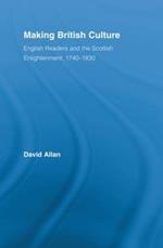 Making British Culture: English Readers and the Scottish Enlightenment, 1740–1830