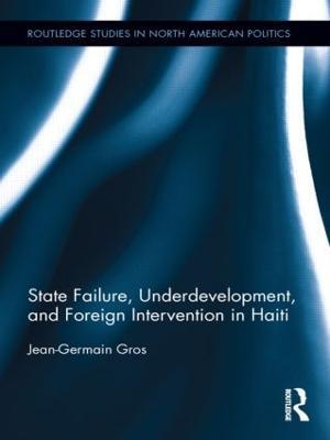 State Failure, Underdevelopment, and Foreign Intervention in Haiti - Jean-Germain Gros - cover
