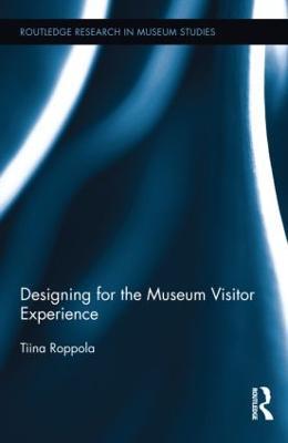 Designing for the Museum Visitor Experience - Tiina Roppola - cover