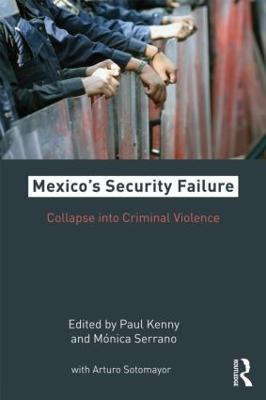 Mexico's Security Failure: Collapse into Criminal Violence - cover
