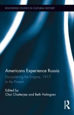Americans Experience Russia: Encountering the Enigma, 1917 to the Present - cover