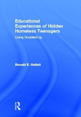 Educational Experiences of Hidden Homeless Teenagers: Living Doubled-Up - Ronald E. Hallett - cover