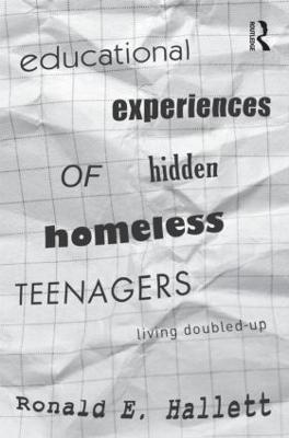 Educational Experiences of Hidden Homeless Teenagers: Living Doubled-Up - Ronald E. Hallett - cover