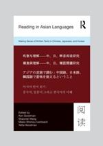 Reading in Asian Languages: Making Sense of Written Texts in Chinese, Japanese, and Korean