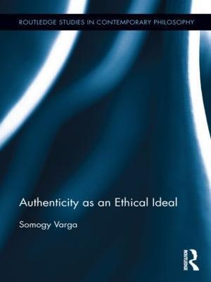 Authenticity as an Ethical Ideal - Somogy Varga - cover