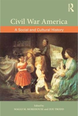 Civil War America: A Social and Cultural History with Primary Sources - cover
